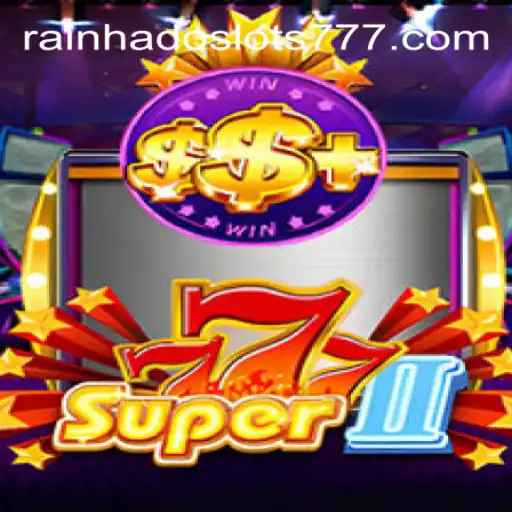 Exploring the Thrills of Super777II: An In-Depth Look at Rainha do Slots Platform